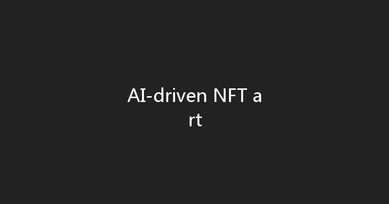 AI-driven NFT art 