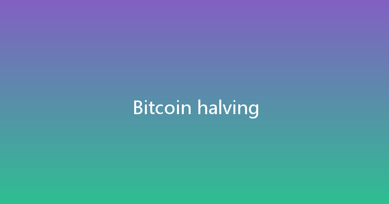 Bitcoin halving 