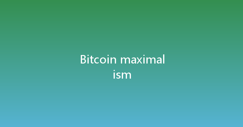 Bitcoin maximalism 