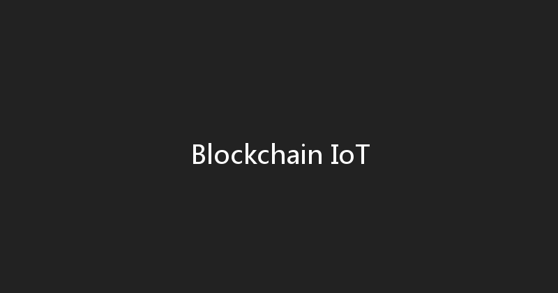 Blockchain IoT 