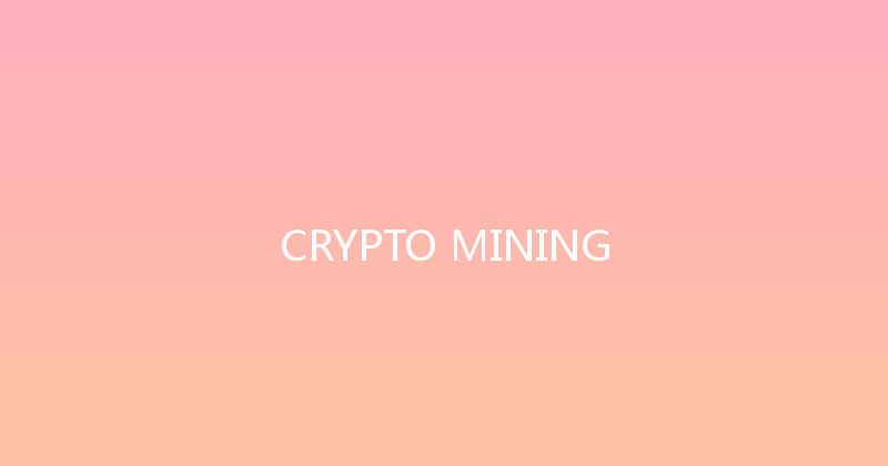 CRYPTO MINING 