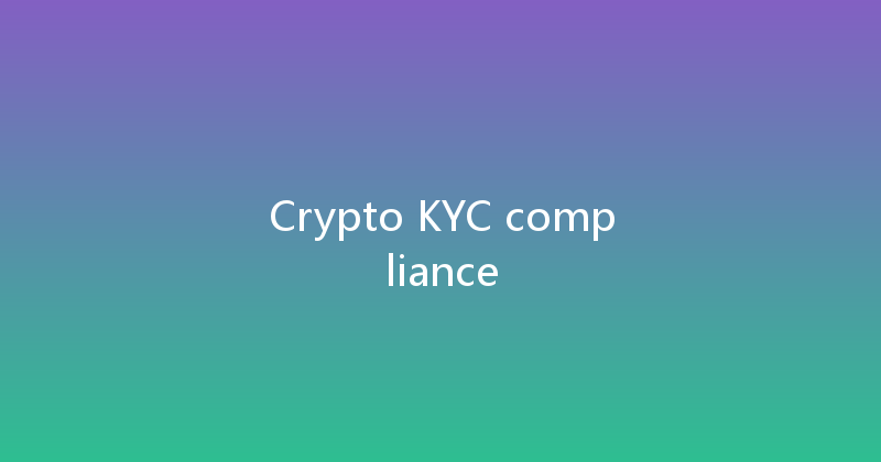 Crypto KYC compliance 