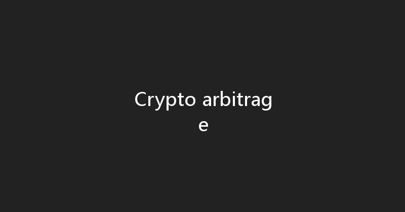 Crypto arbitrage 