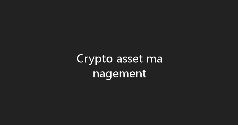 Crypto asset management 