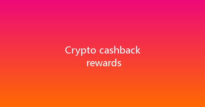 Crypto cashback rewards 