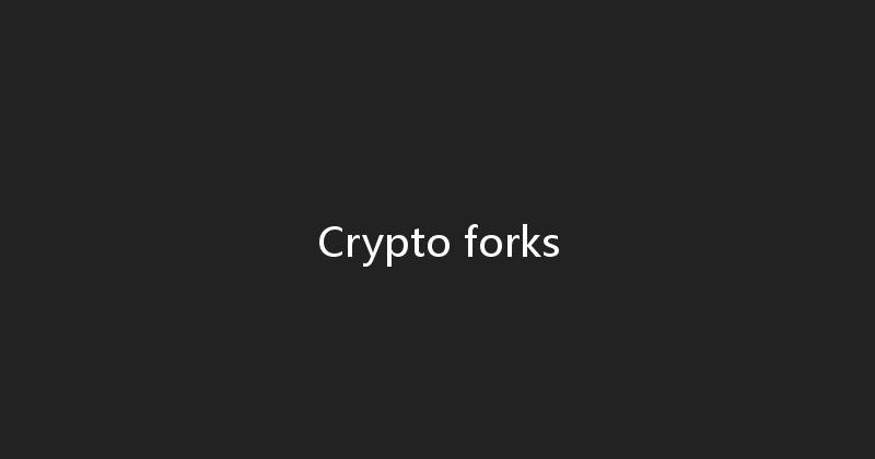Crypto forks 
