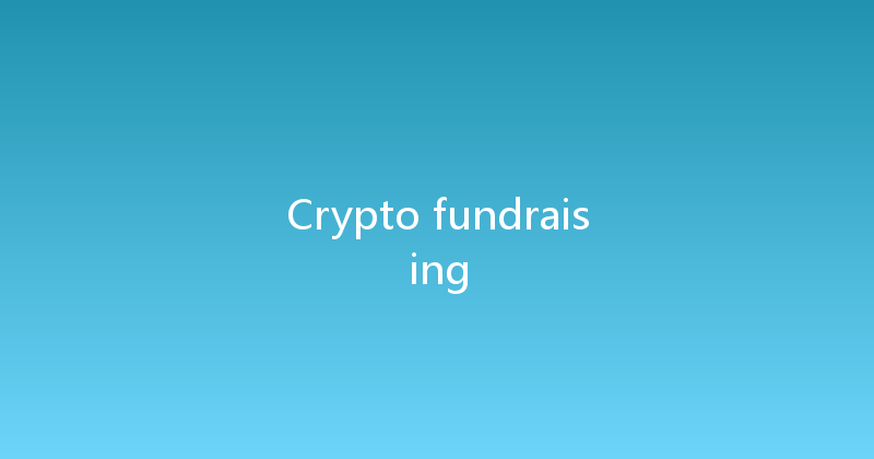 Crypto fundraising 