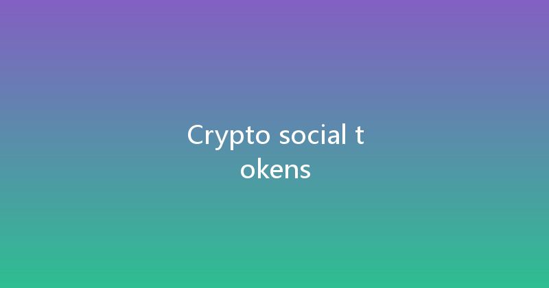 Crypto social tokens 