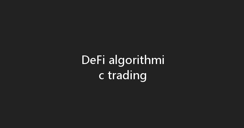 DeFi algorithmic trading 