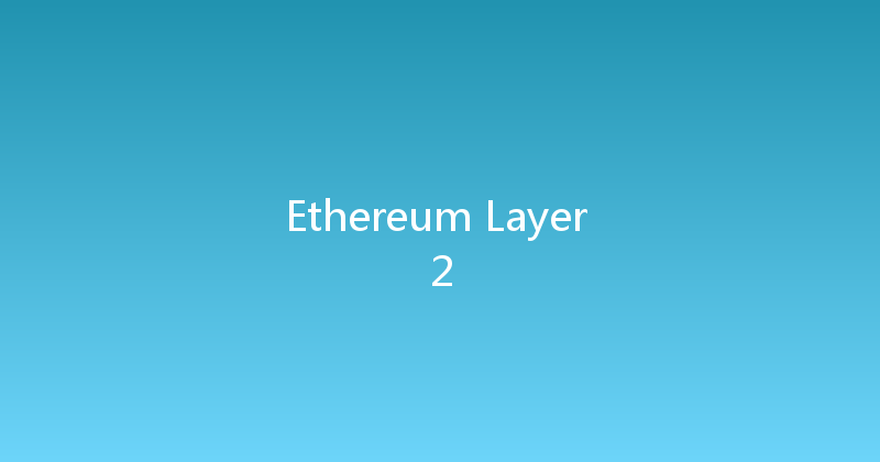 Ethereum Layer 2 