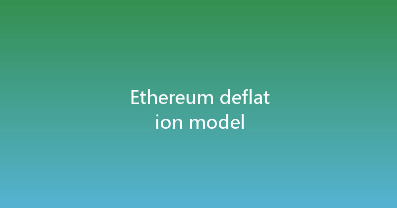Ethereum deflation model 