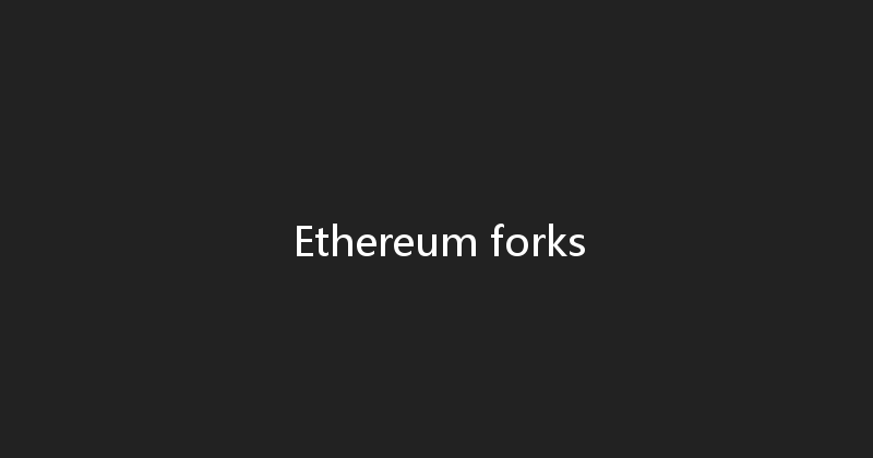 Ethereum forks 
