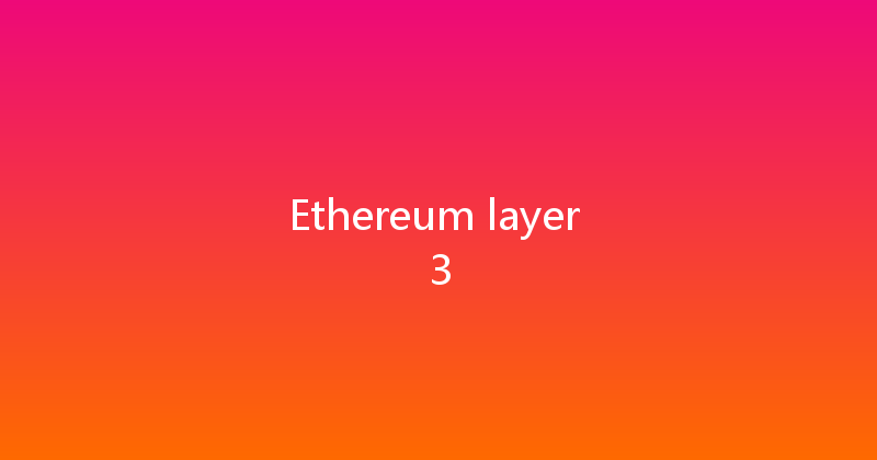 Ethereum layer 3 