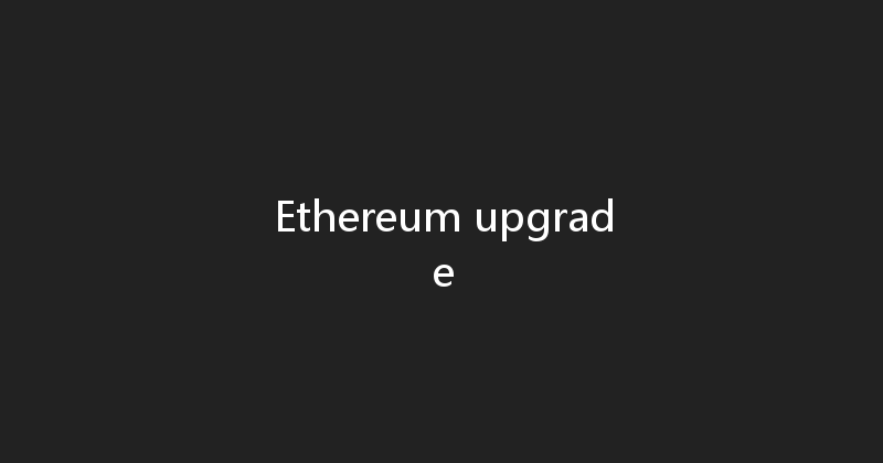 Ethereum upgrade 