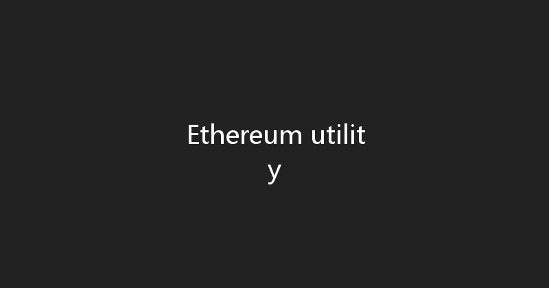 Ethereum utility 