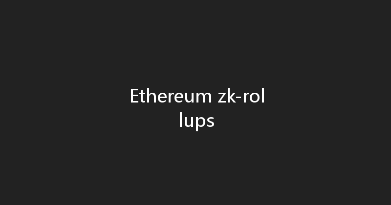 Ethereum zk-rollups 