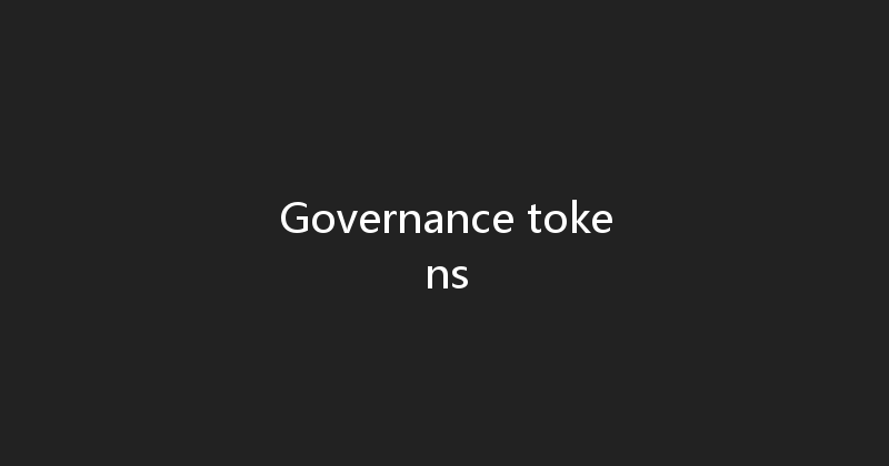 Governance tokens 