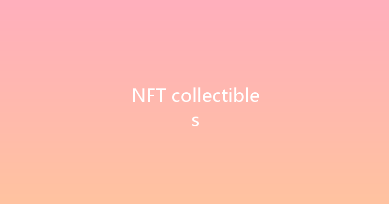 NFT collectibles 