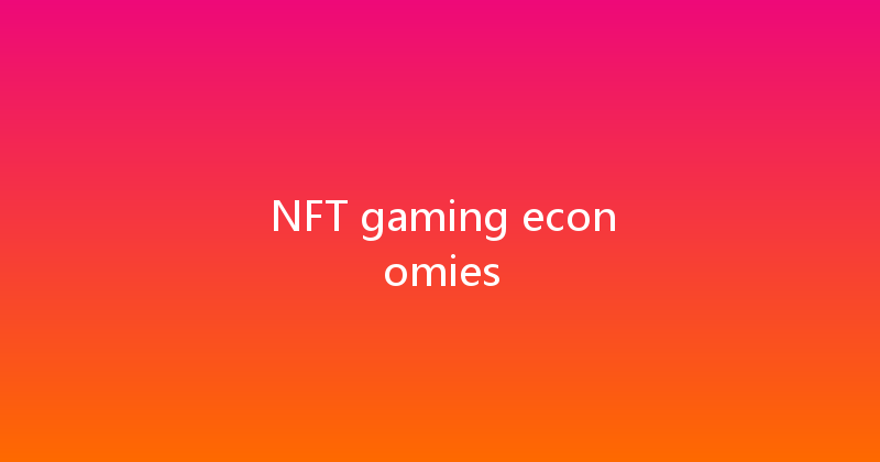 NFT gaming economies 