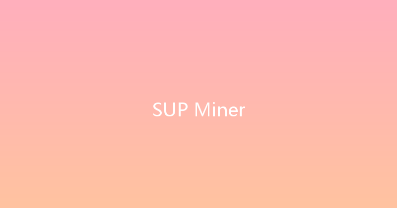 SUP Miner 