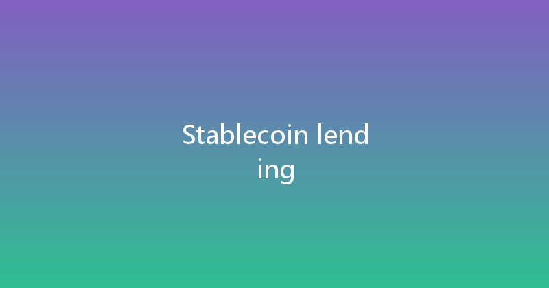 Stablecoin lending 