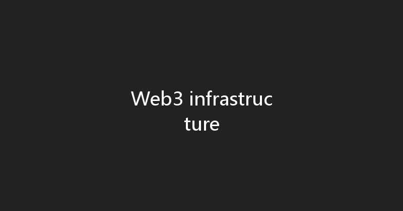 Web3 infrastructure 