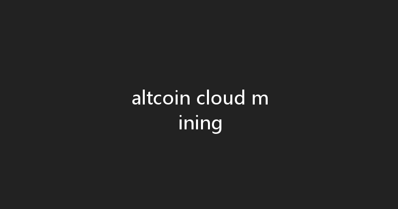 altcoin cloud mining 