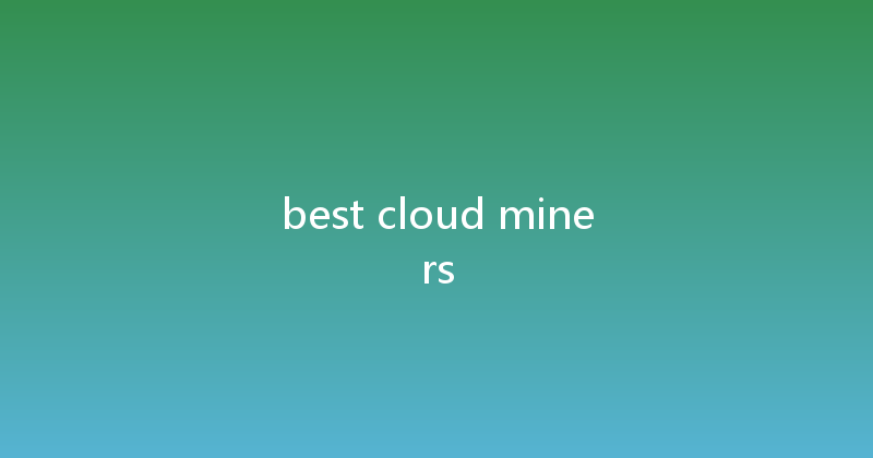 best cloud miners 