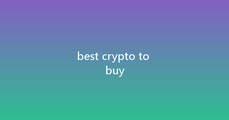 best crypto to buy 