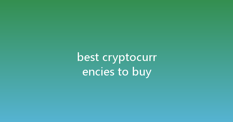 best cryptocurrencies to buy 