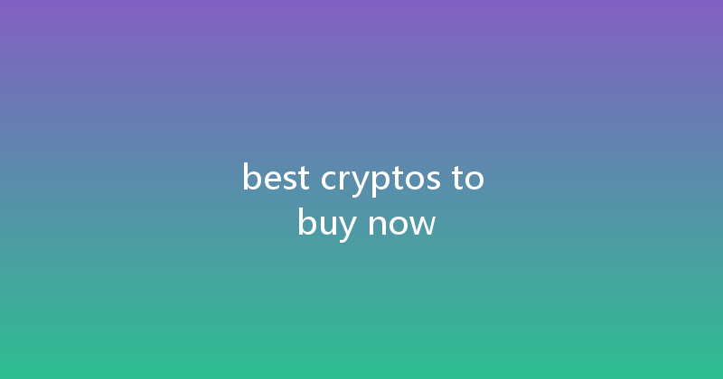 best cryptos to buy now 