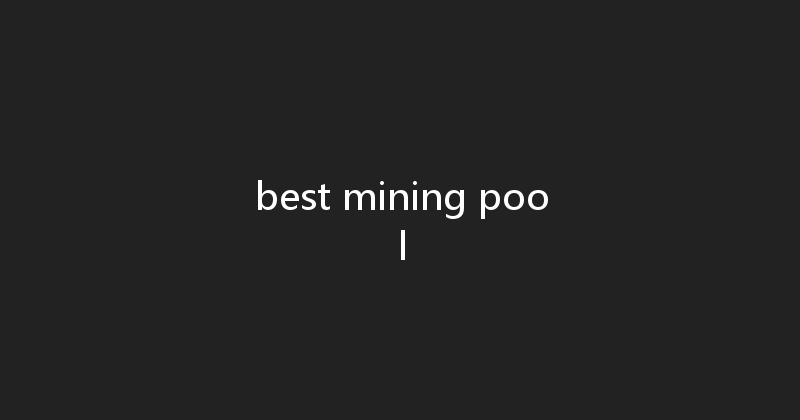 best mining pool 
