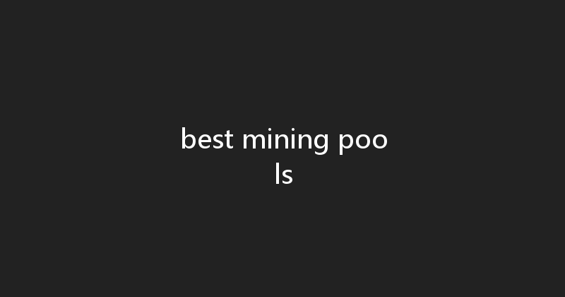 best mining pools 