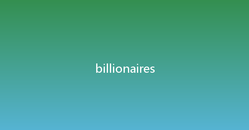 billionaires 