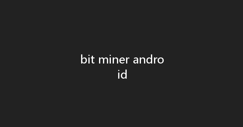 bit miner android 