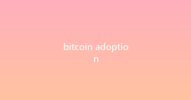 bitcoin adoption 