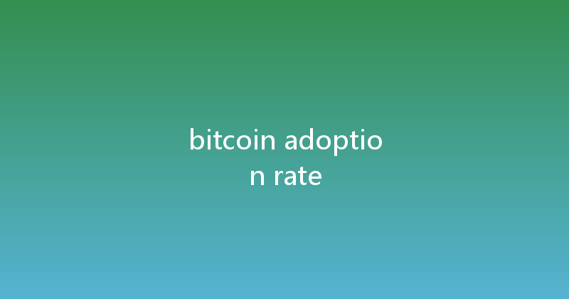 bitcoin adoption rate 