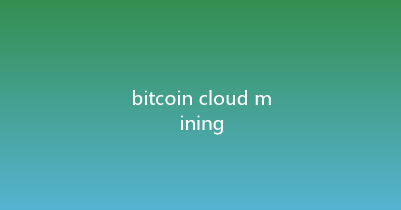bitcoin cloud mining 