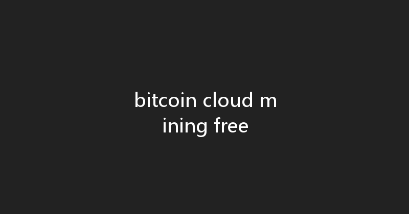 bitcoin cloud mining free 