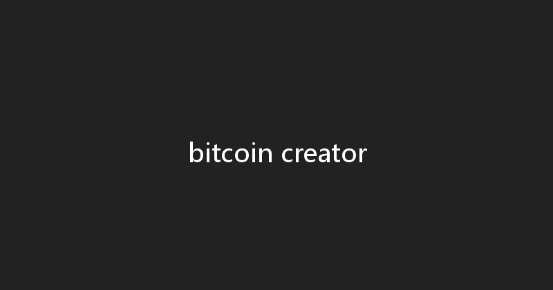 bitcoin creator 