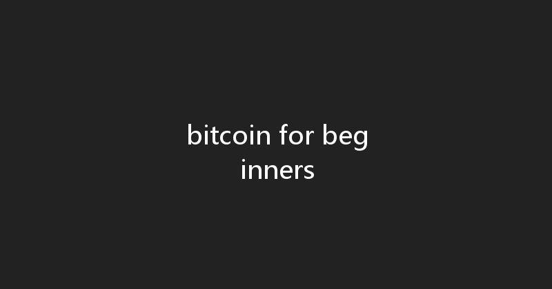 bitcoin for beginners 