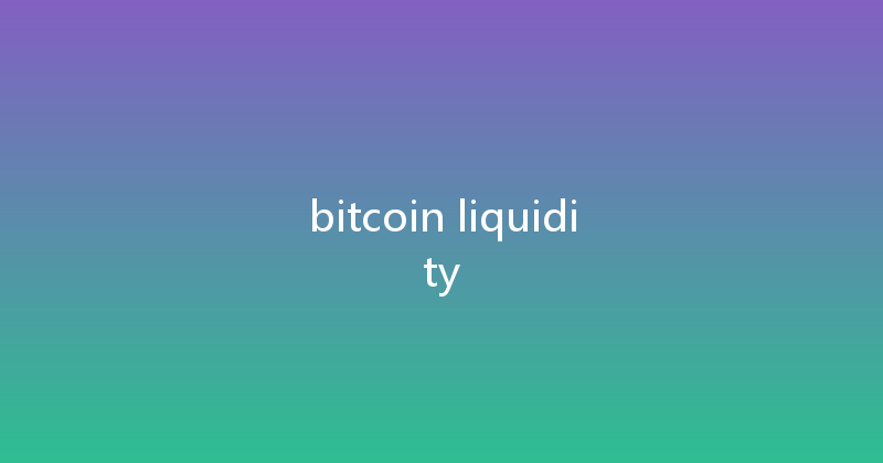 bitcoin liquidity 