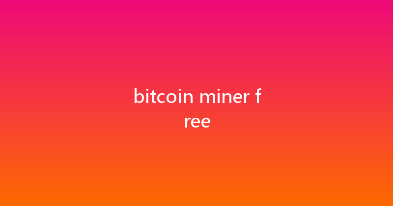 bitcoin miner free 