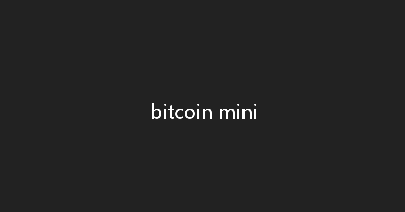 bitcoin mini 