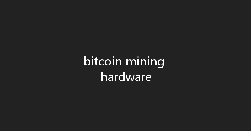 bitcoin mining hardware 
