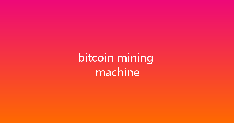 bitcoin mining machine 