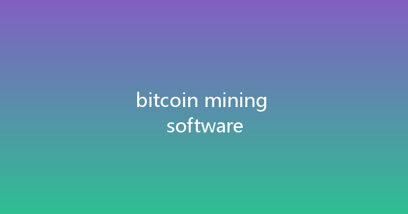 bitcoin mining software 