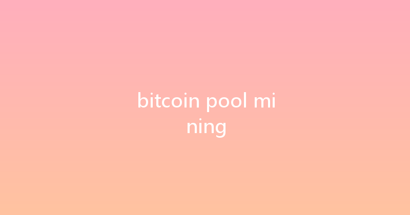 bitcoin pool mining 