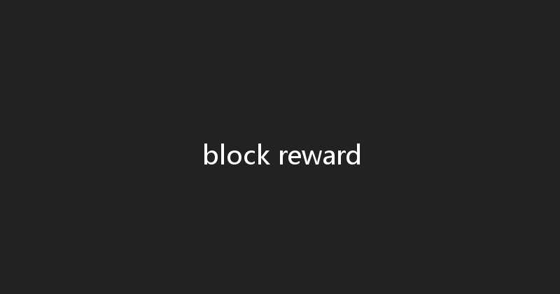block reward 