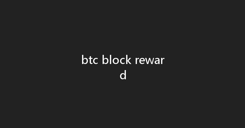 btc block reward 